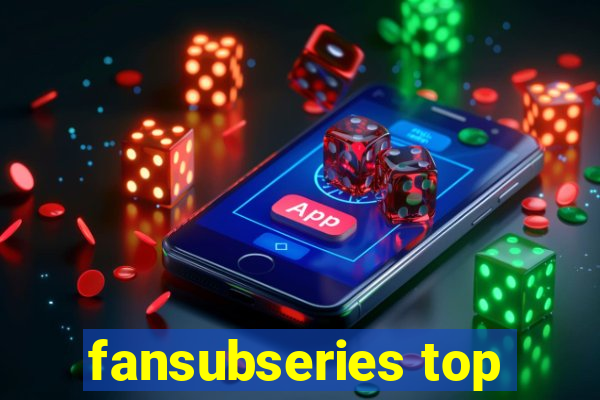 fansubseries top